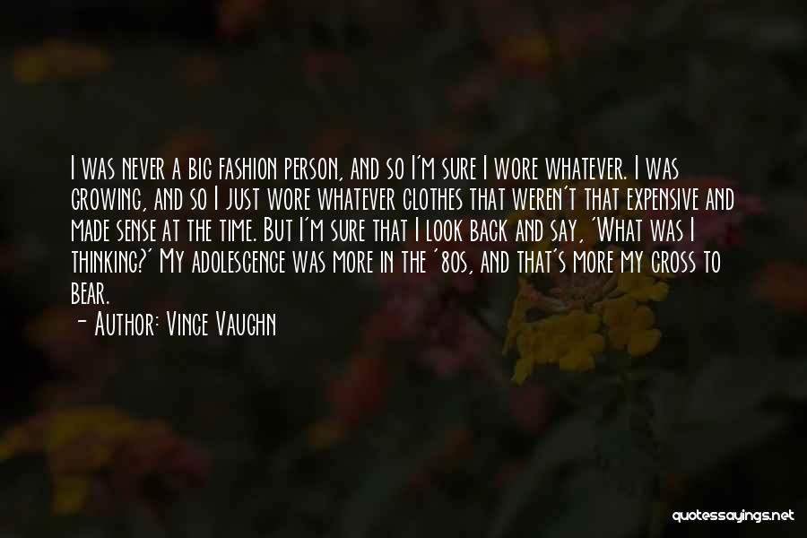 Fashion Sense Quotes By Vince Vaughn Fashion Sense Quotes By Vince Vaughn