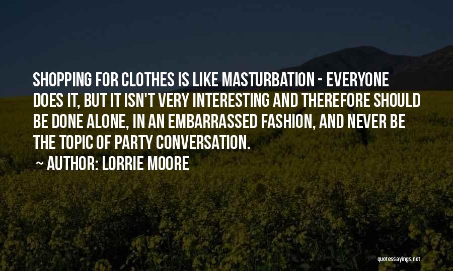 Fashion Shopping Quotes By Lorrie Moore