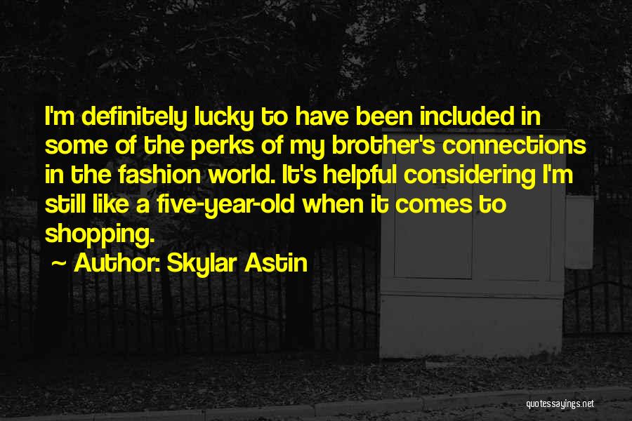 Fashion Shopping Quotes By Skylar Astin