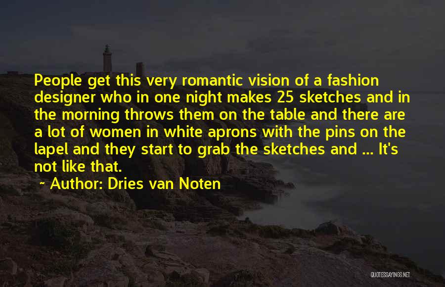 Fashion Sketches Quotes By Dries Van Noten