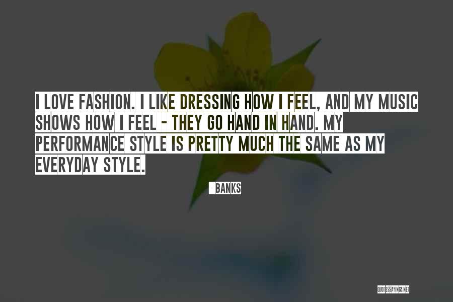 Fashion Style And Dressing Quotes By Banks