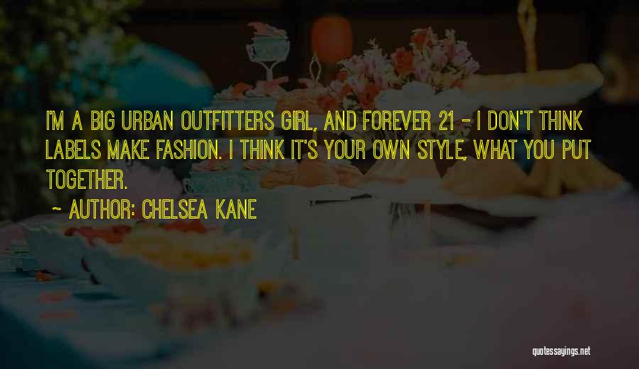 Fashion Style Quotes By Chelsea Kane