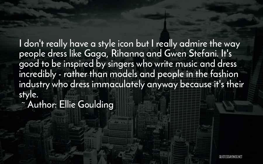 Fashion Style Quotes By Ellie Goulding