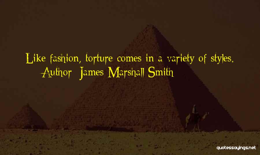 Fashion Style Quotes By James Marshall Smith