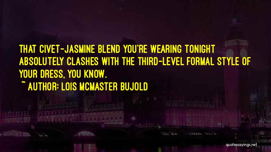 Fashion Style Quotes By Lois McMaster Bujold