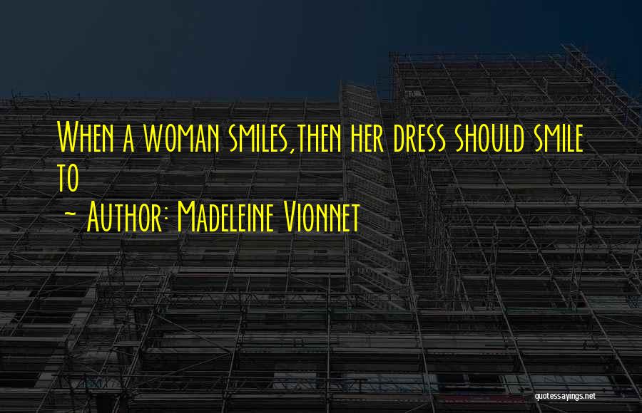 Fashion Style Quotes By Madeleine Vionnet