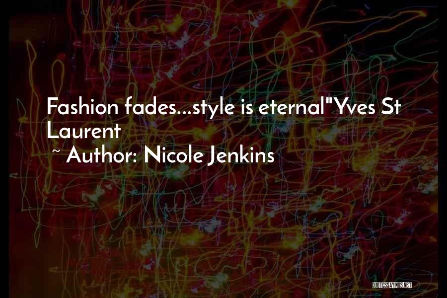 Fashion Style Quotes By Nicole Jenkins