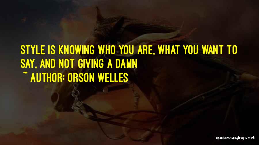 Fashion Style Quotes By Orson Welles