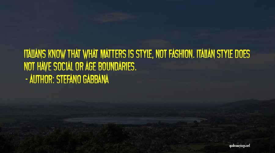 Fashion Style Quotes By Stefano Gabbana