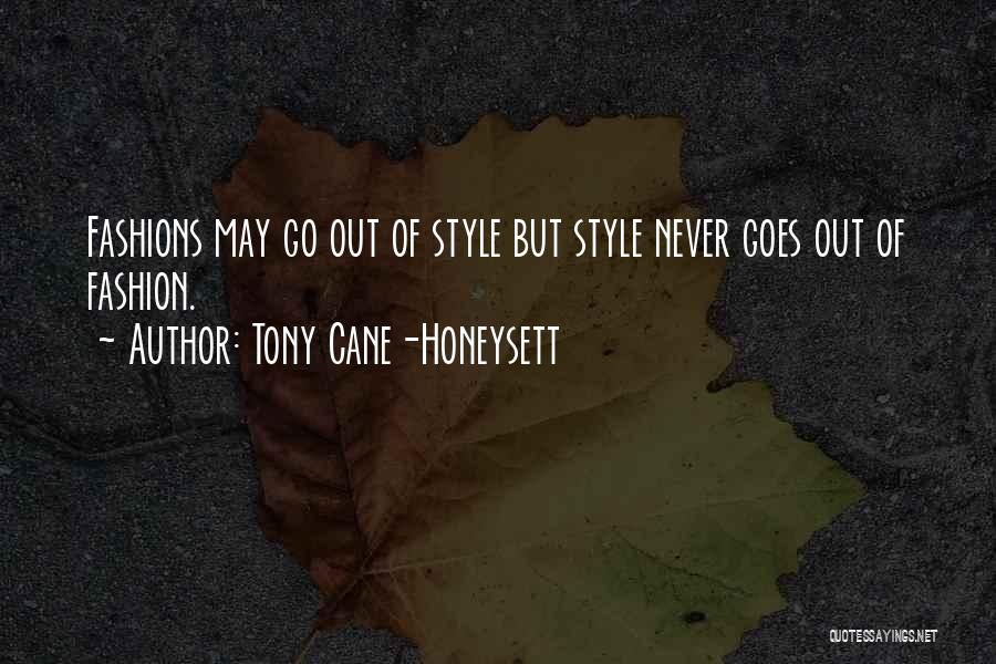 Fashion Style Quotes By Tony Cane-Honeysett