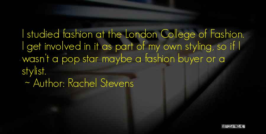 Fashion Stylist Quotes By Rachel Stevens