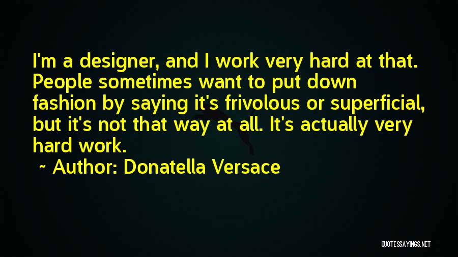 Fashion Superficial Quotes By Donatella Versace