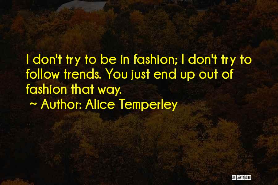 Fashion Trends Quotes By Alice Temperley