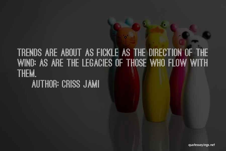 Fashion Trends Quotes By Criss Jami