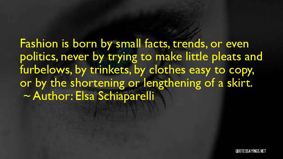 Fashion Trends Quotes By Elsa Schiaparelli