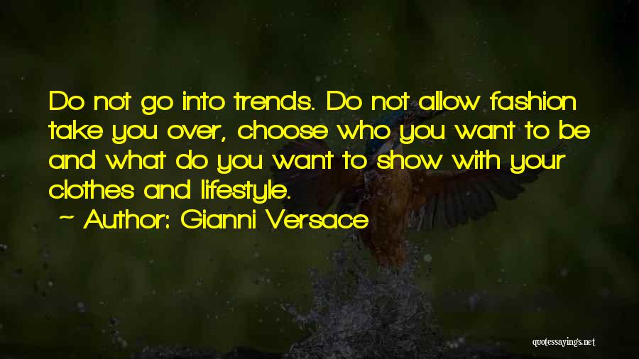 Fashion Trends Quotes By Gianni Versace