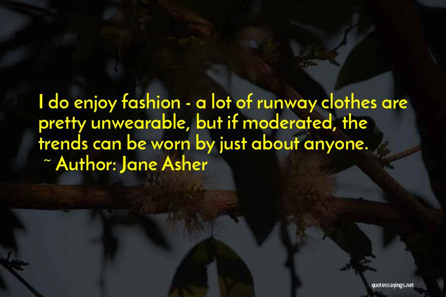 Fashion Trends Quotes By Jane Asher