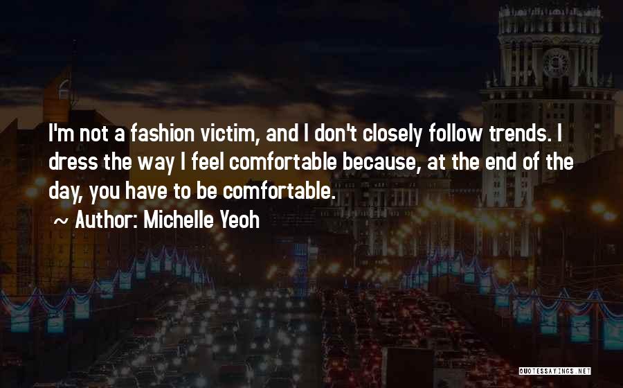 Fashion Trends Quotes By Michelle Yeoh