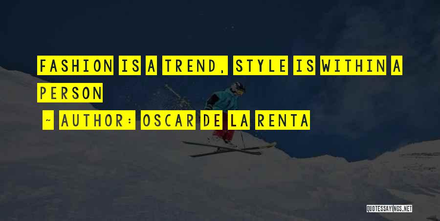 Fashion Trends Quotes By Oscar De La Renta