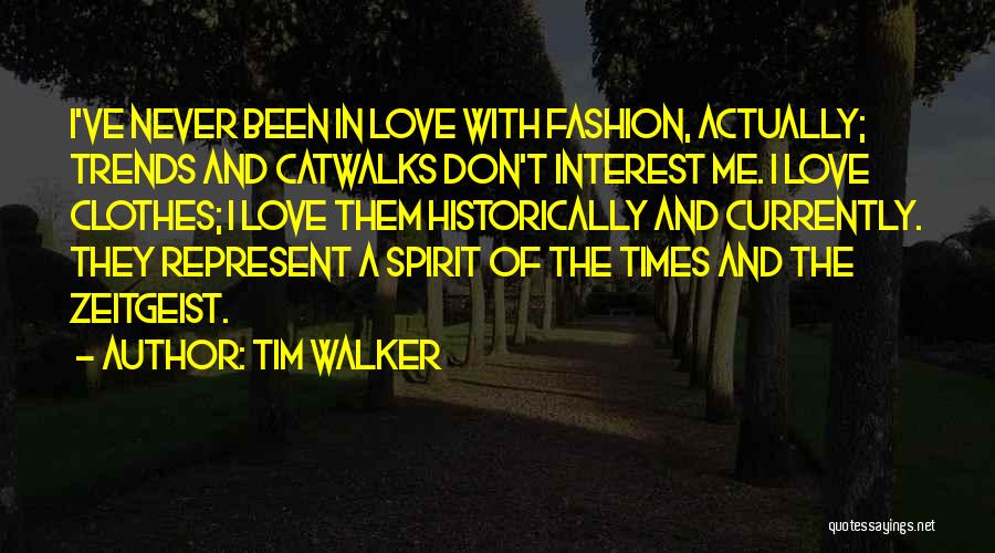 Fashion Trends Quotes By Tim Walker