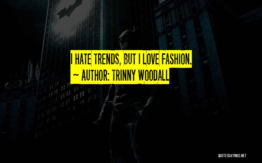Fashion Trends Quotes By Trinny Woodall