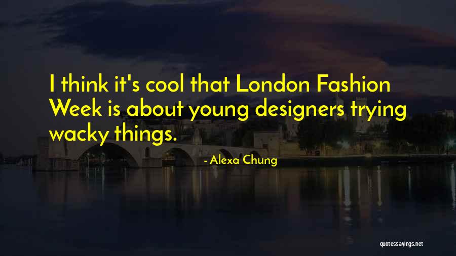 Fashion Week Quotes By Alexa Chung