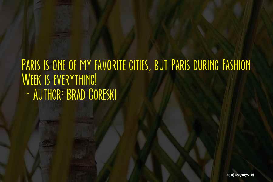 Fashion Week Quotes By Brad Goreski