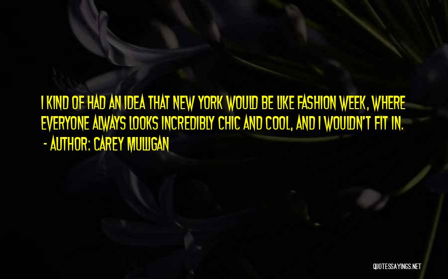 Fashion Week Quotes By Carey Mulligan Fashion Week Quotes By Carey Mulligan