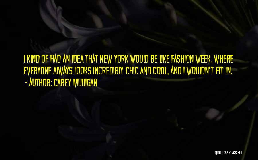 Fashion Week Quotes By Carey Mulligan