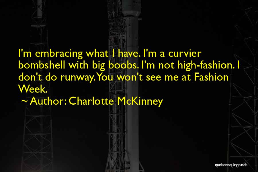 Fashion Week Quotes By Charlotte McKinney