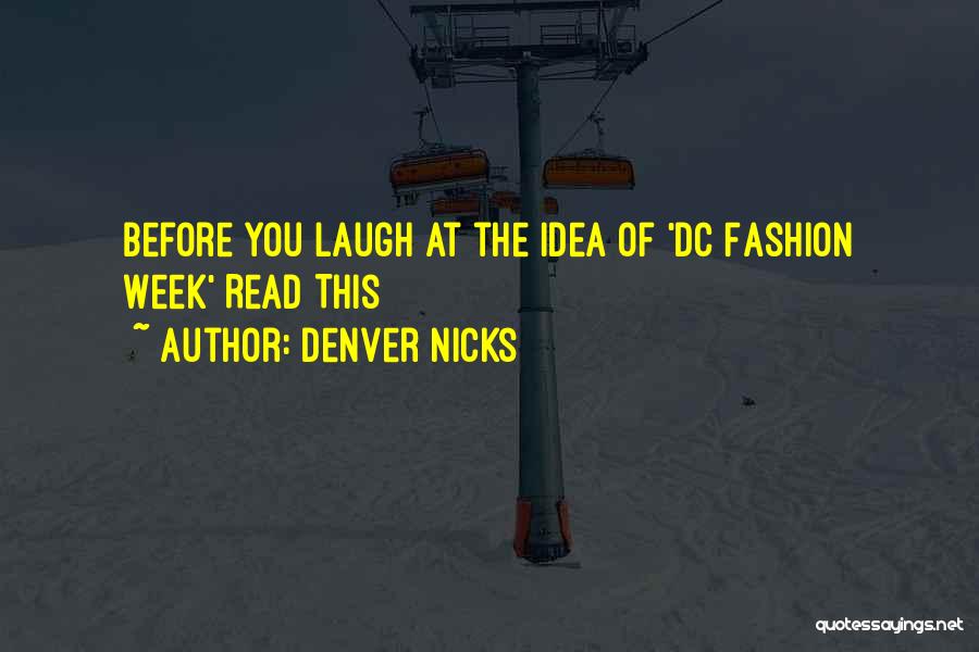 Fashion Week Quotes By Denver Nicks