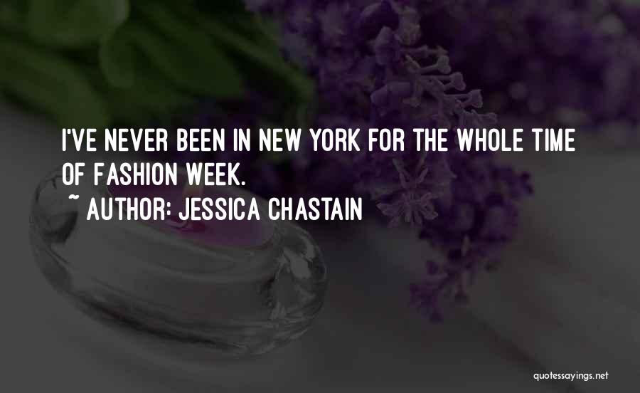 Fashion Week Quotes By Jessica Chastain