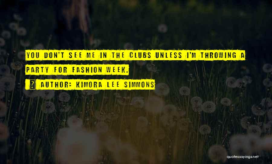 Fashion Week Quotes By Kimora Lee Simmons