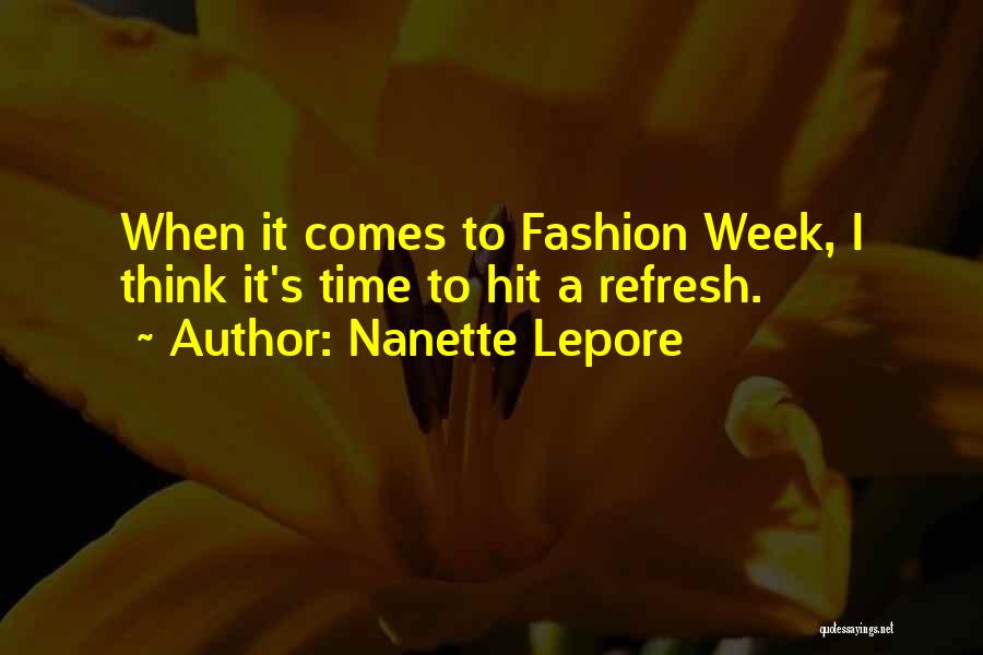 Fashion Week Quotes By Nanette Lepore