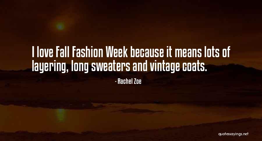 Fashion Week Quotes By Rachel Zoe