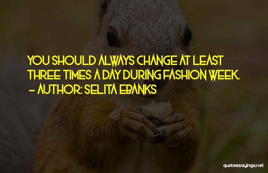 Fashion Week Quotes By Selita Ebanks