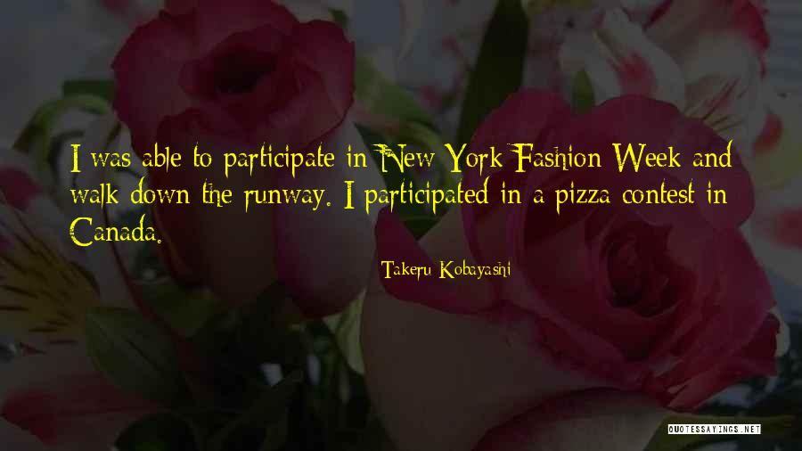 Fashion Week Quotes By Takeru Kobayashi