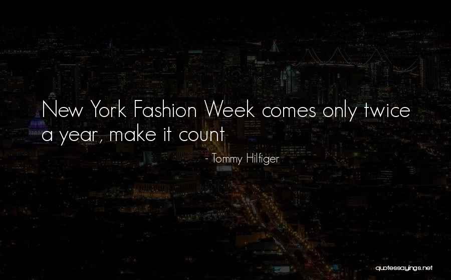 Fashion Week Quotes By Tommy Hilfiger