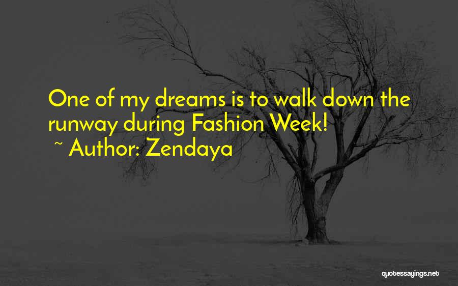 Fashion Week Quotes By Zendaya