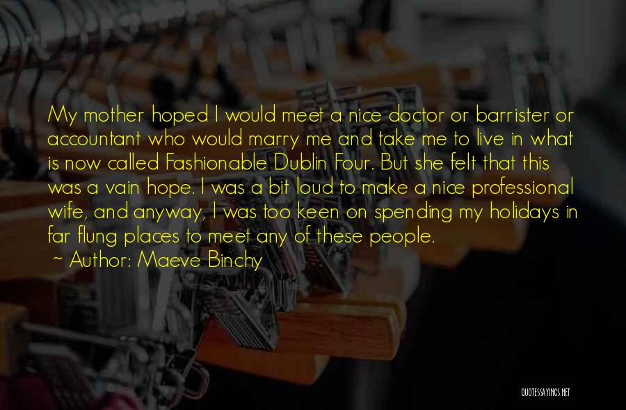 Fashionable Mother Quotes By Maeve Binchy Fashionable Mother Quotes By Maeve Binchy