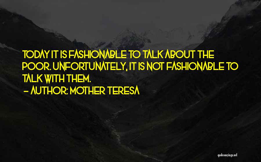 Fashionable Mother Quotes By Mother Teresa