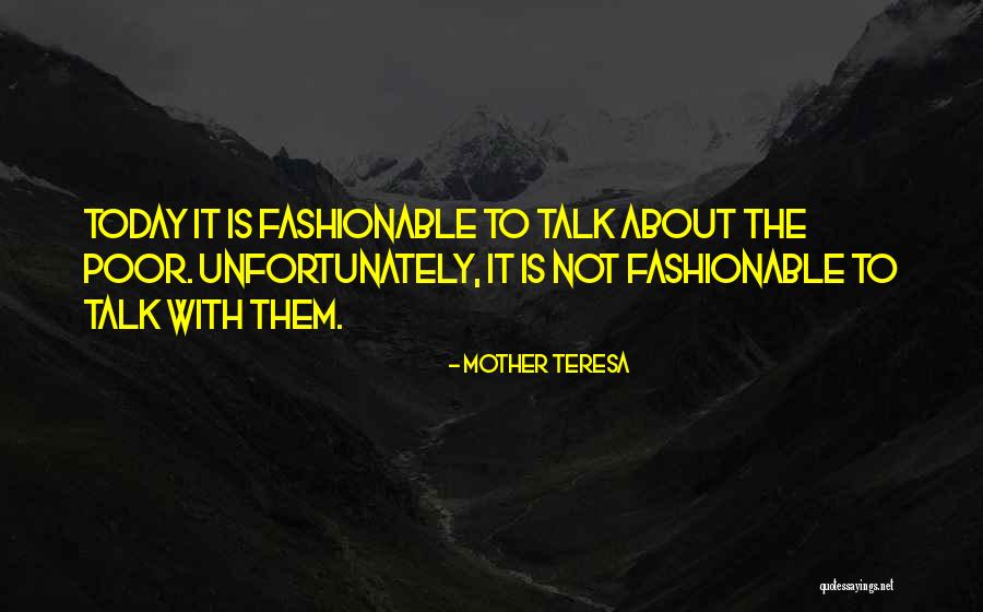 Fashionable Mother Quotes By Mother Teresa