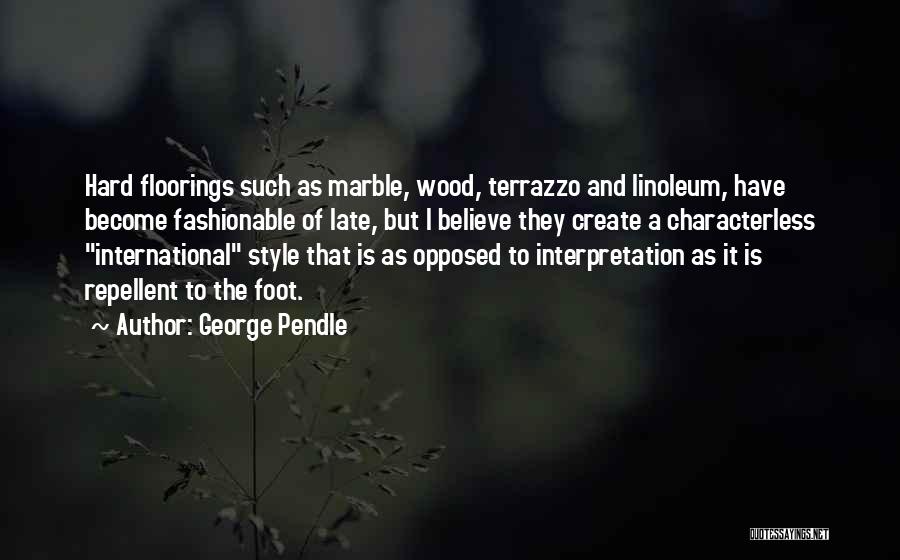 Fashionable Quotes By George Pendle