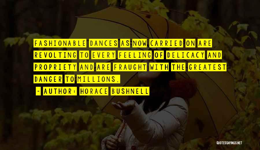 Fashionable Quotes By Horace Bushnell