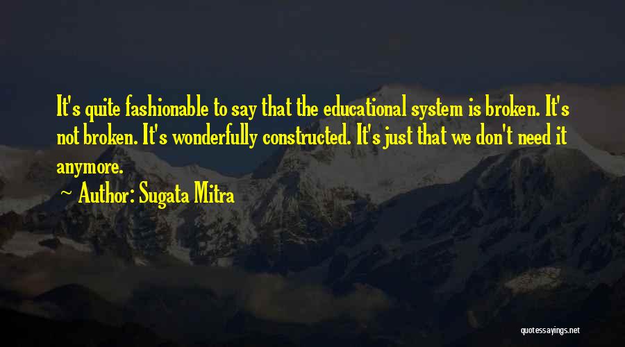 Fashionable Quotes By Sugata Mitra