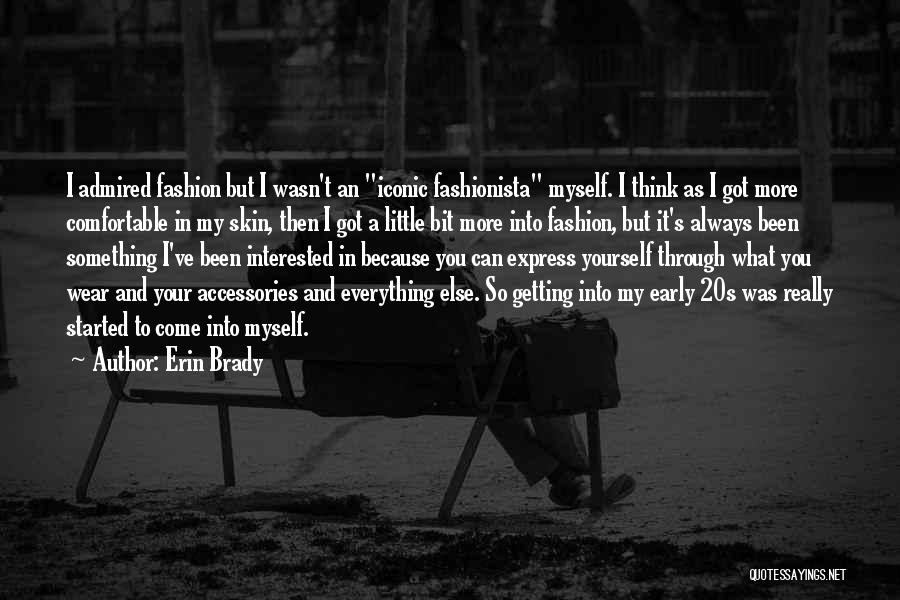 Fashionista Quotes By Erin Brady