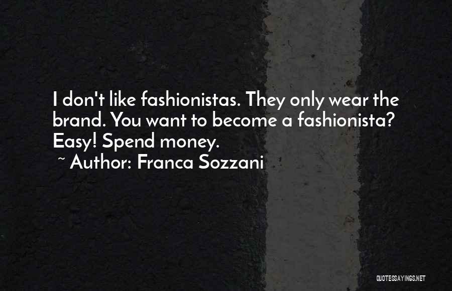 Fashionista Quotes By Franca Sozzani