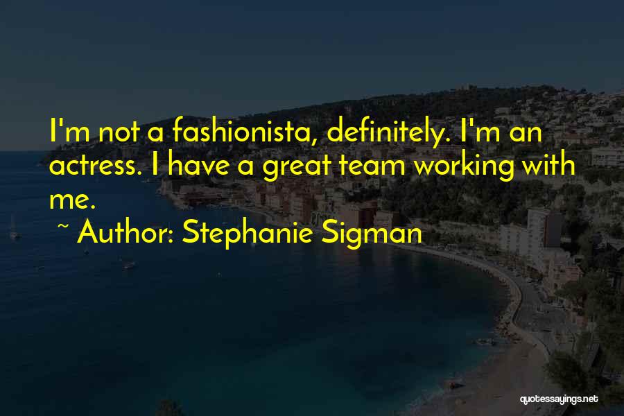 Fashionista Quotes By Stephanie Sigman