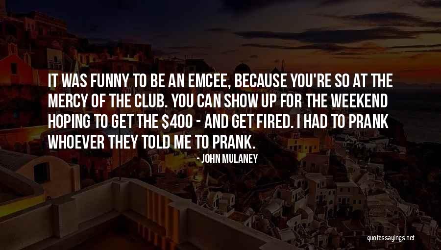 Fasonerite Quotes By John Mulaney Fasonerite Quotes By John Mulaney