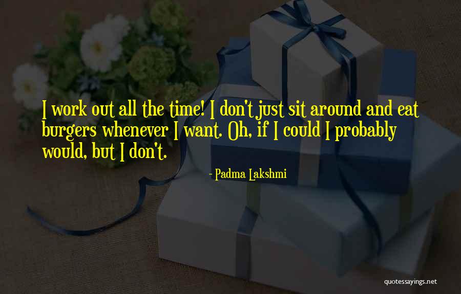 Fassier Duval Rod Quotes By Padma Lakshmi Fassier Duval Rod Quotes By Padma Lakshmi